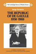 The Republic of de Gaulle 19581969: A Detailed Historical Overview