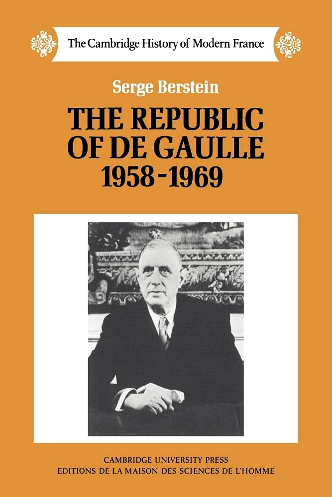 The Republic of de Gaulle 19581969: A Detailed Historical Overview