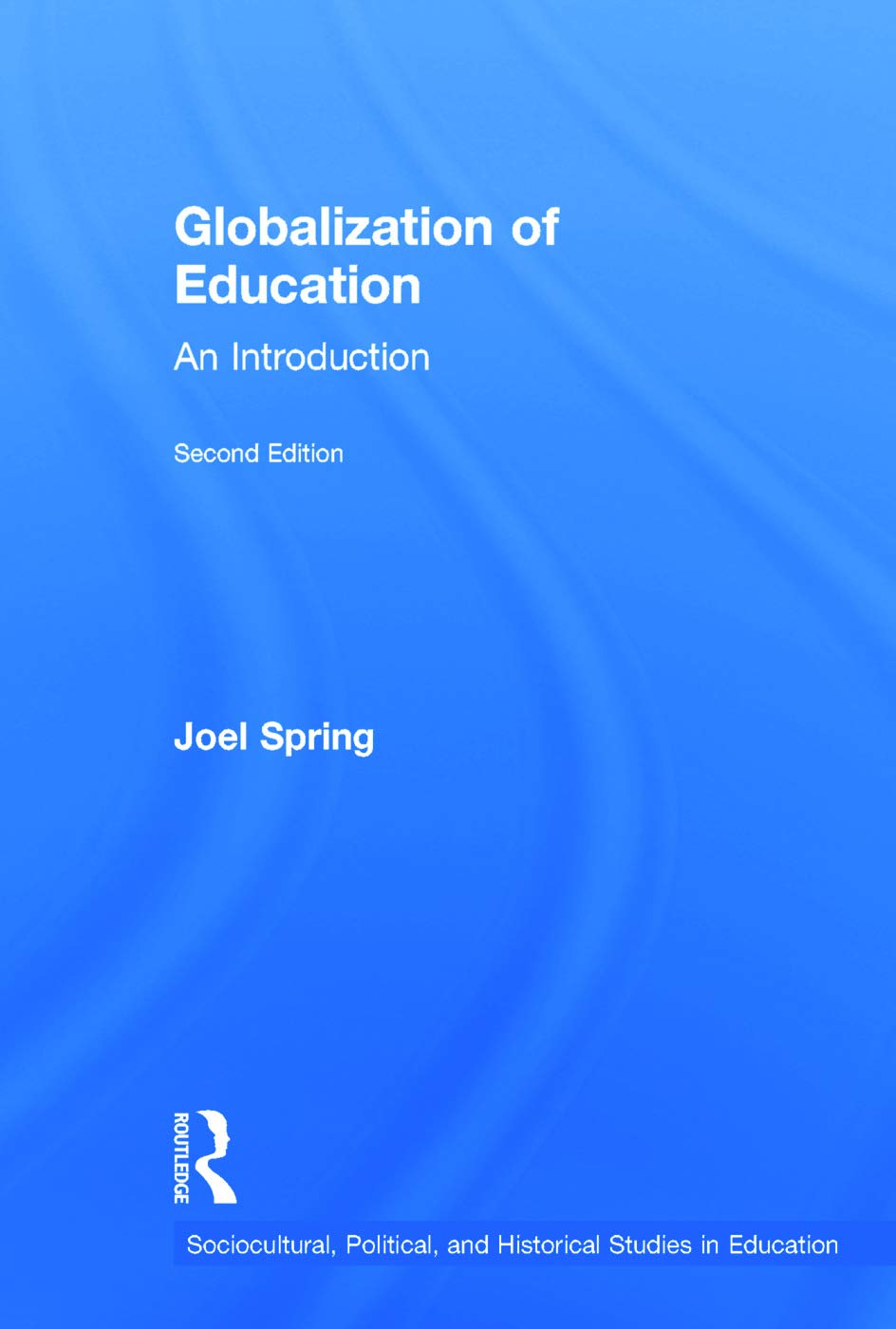 Globalization of Education by Joel Spring: A Comprehensive Study