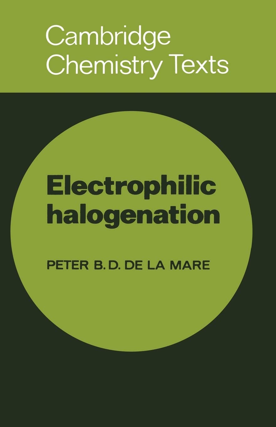 Electrophilic Halogenation: Pathways of Halogen Attack on Compounds