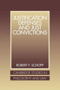 Justification Defenses and Just Convictions - Definitive Legal