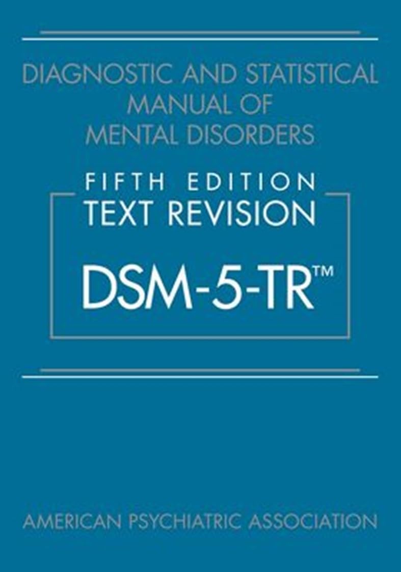 Diagnostic and Statistical Manual of Mental Disorders Dsm-5-tr Review