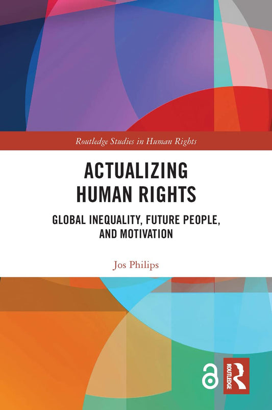 Actualizing Human Rights: A Comprehensive Guide to Advocacy