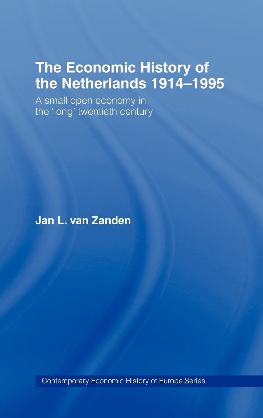 The Economic History of The Netherlands 1914-1995: A Deep Dive