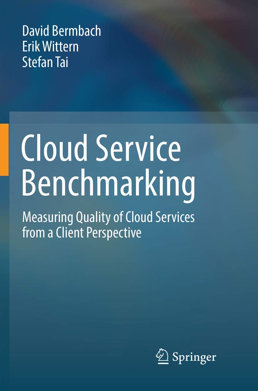 Cloud Service Benchmarking: Measuring Quality from Client Perspective