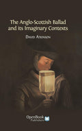 The Anglo-Scottish Ballad and Its Imaginary Contexts - Scholarly