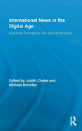 International News in the Digital Age: East-West Perceptions