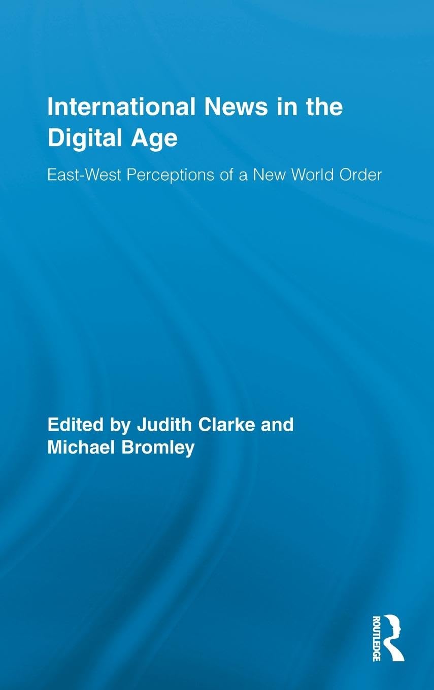 International News in the Digital Age: East-West Perceptions