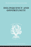 Delinquency and Opportunity - Classic Study of Youth Subcultures