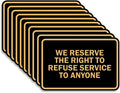 We Reserve The Right To Refuse Service To Anyone Sign - Medium 10 Pack