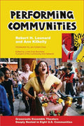 Performing Communities: Grassroots Ensemble Theaters Deeply Rooted in