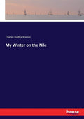 My Winter on the Nile - Classic 1895 Travel Reprint