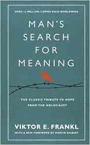 Man's Search For Meaning: A Profound Journey Through Hope