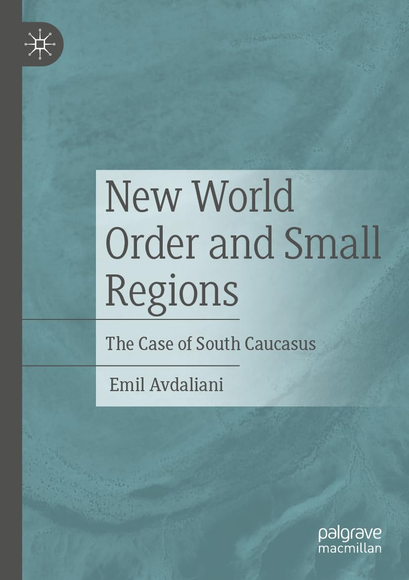 New World Order and Small Regions: The Case of South Caucasus Review