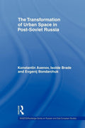 The Transformation of Urban Space in Post-Soviet Russia Explained