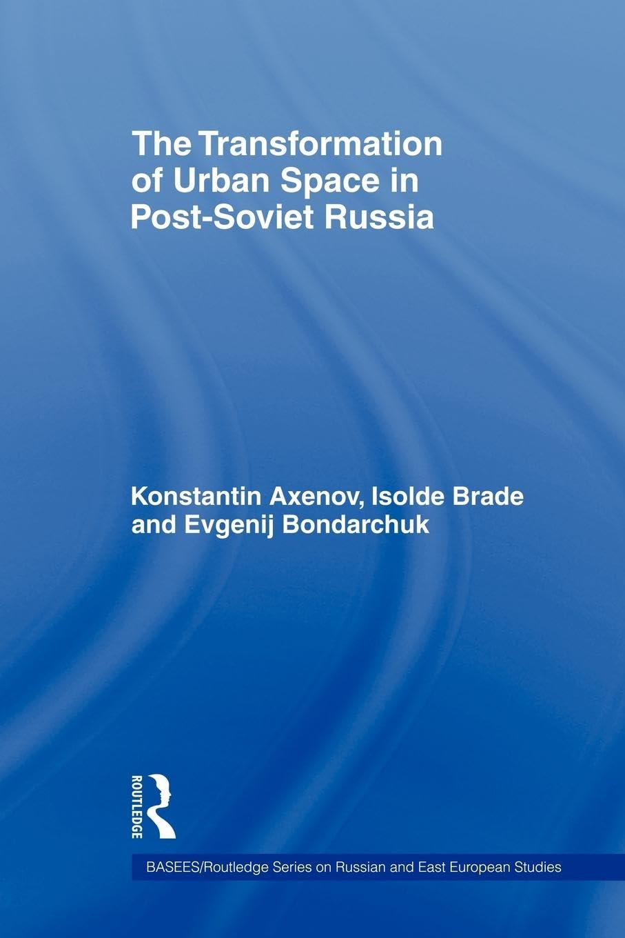 The Transformation of Urban Space in Post-Soviet Russia Explained