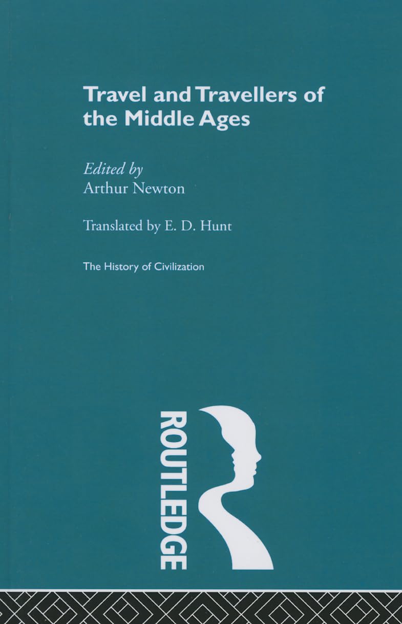 Travel and Travellers of the Middle Ages: A Comprehensive Guide