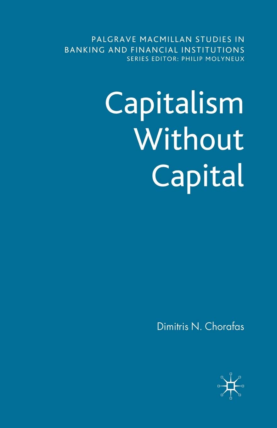 Capitalism Without Capital: A Deep Dive into Modern Finance