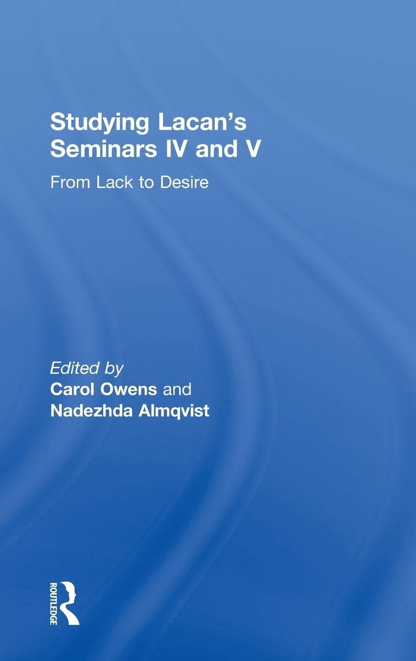 Studying Lacan's Seminars IV and V: A Comprehensive Guide