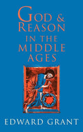 God and Reason in the Middle Ages - A Scholarly Edward