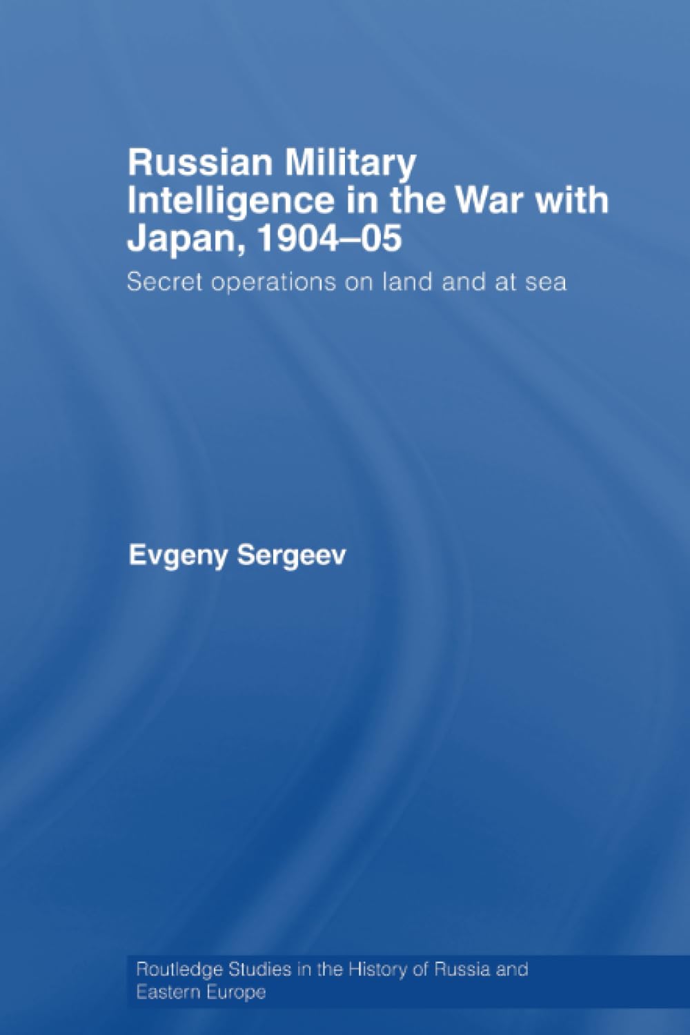 Russian Military Intelligence in the War with Japan, 1904-05 Review