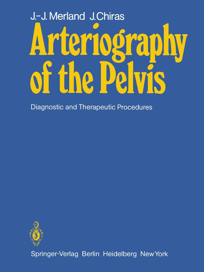 Arteriography of the Pelvis: Essential Diagnostic Procedures