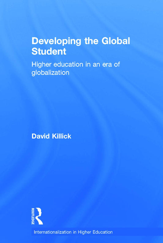 Developing the Global Student: A Guide to Internationalization