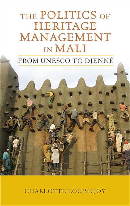 The Politics of Heritage Management in Mali: A Critical Insight