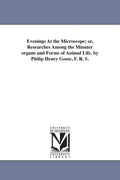 Evenings at the Microscope by Philip Henry Gosse - Historic Natural