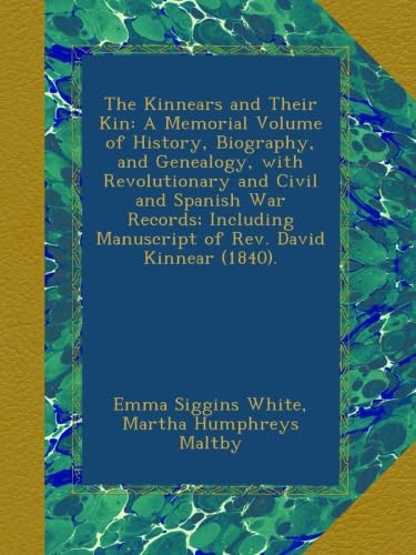 The Kinnears and Their Kin: A Comprehensive Memorial Volume