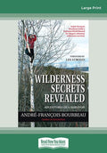 Wilderness Secrets Revealed: Adventures of a Survivor - Field Wisdom