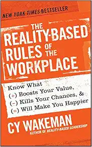 The Reality-Based Rules of the Workplace for Career Success