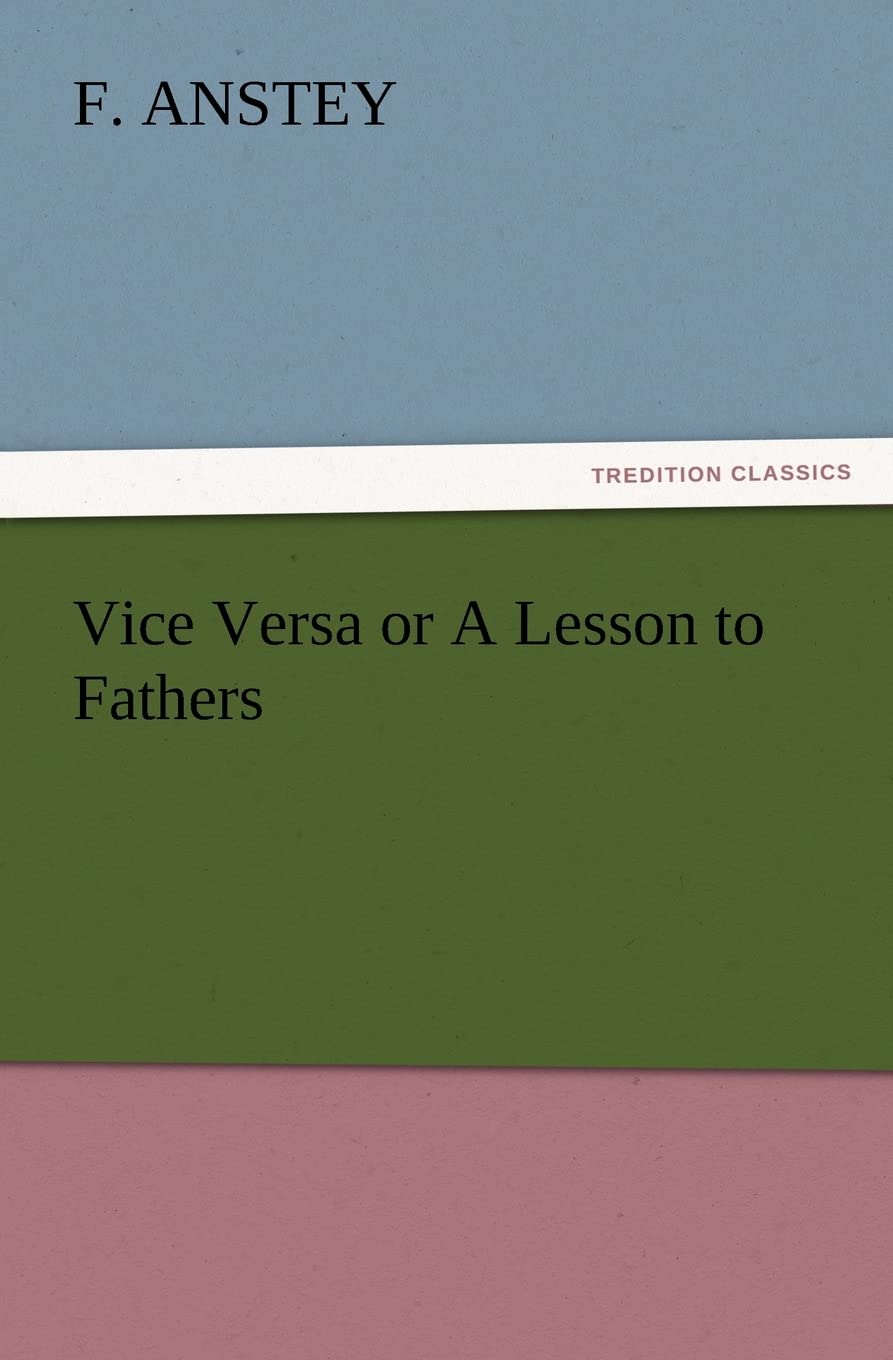 Vice Versa or A Lesson to Fathers: A Unique Literary Journey