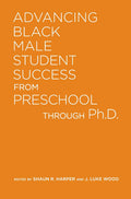 Advancing Black Male Student Success From Preschool Through Ph.D