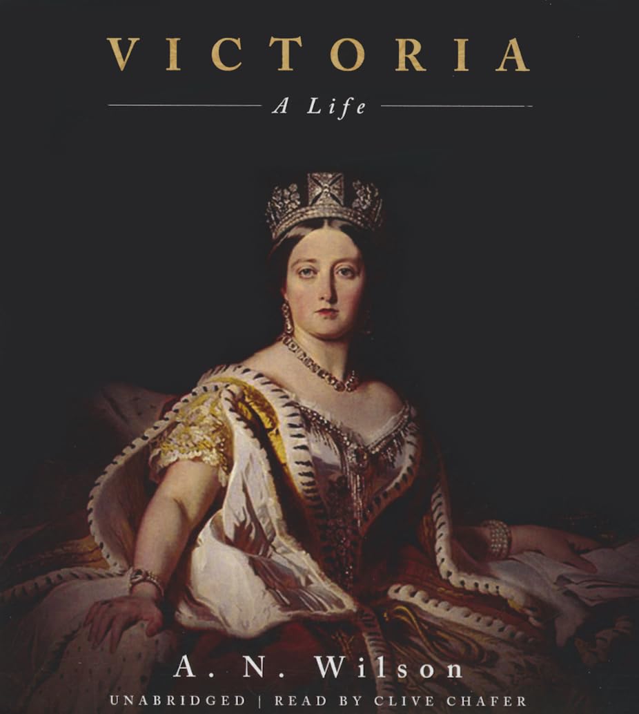 Victoria: A Life by A. N. Wilson - A Captivating Historical Biography