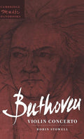 Beethoven: Violin Concerto - In-depth Cambridge Handbook