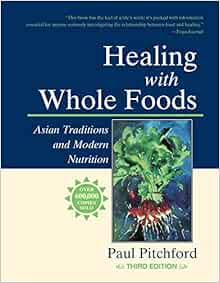 Healing With Whole Foods: Asian Traditions and Modern Nutrition Guide