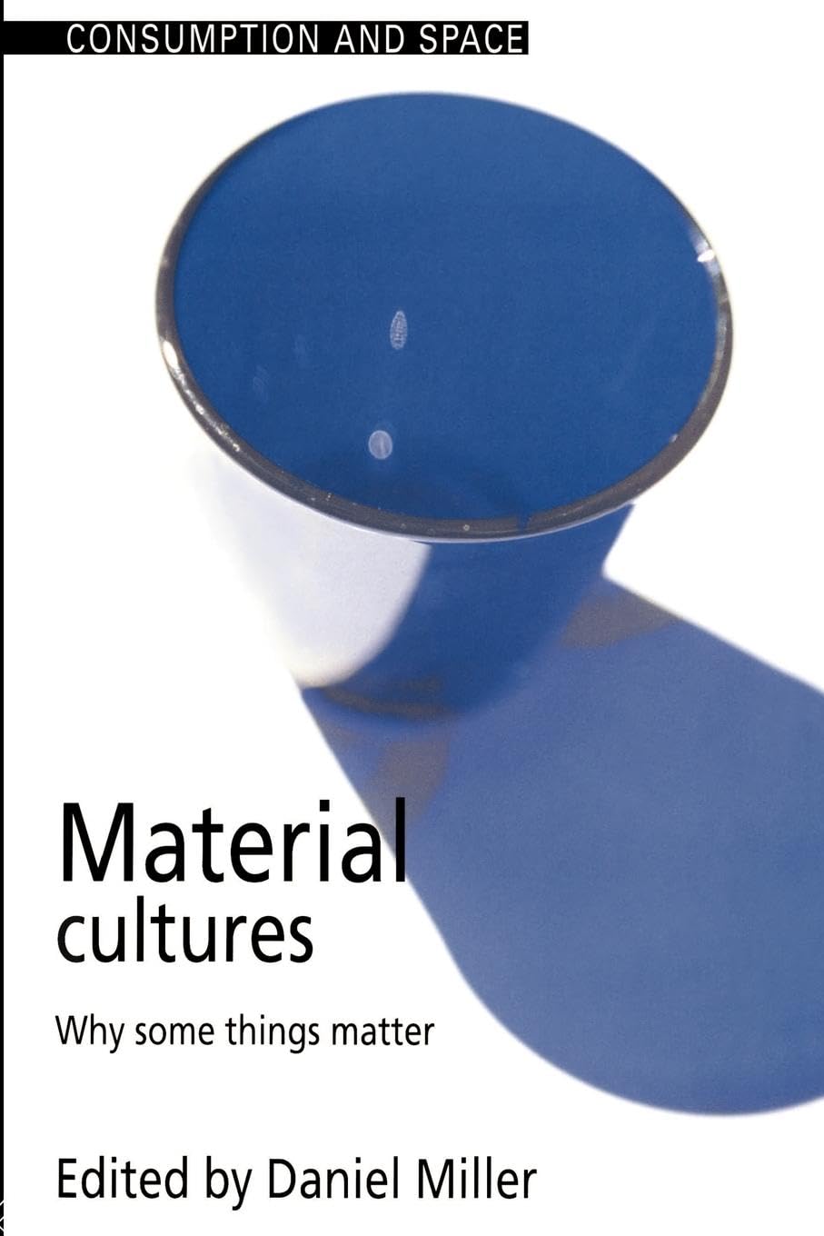 Material Cultures: Why Some Things Matter by Daniel Miller Review