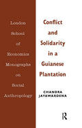 Conflict and Solidarity in a Guianese Plantation - Ethnographic