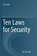 Ten Laws for Security - Practical Guide to Information Security