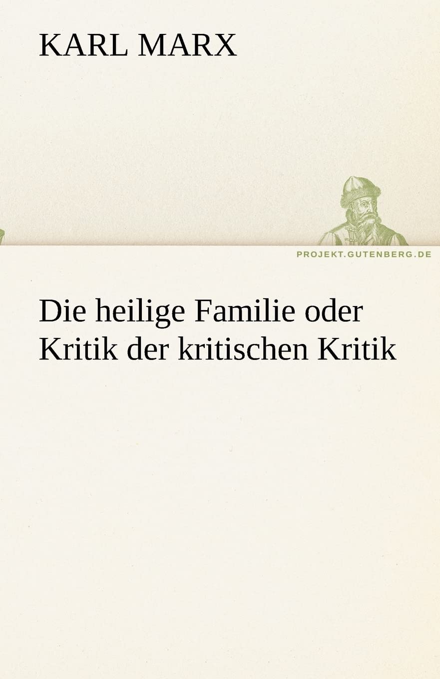 Die heilige Familie oder Kritik der kritischen Kritik Review