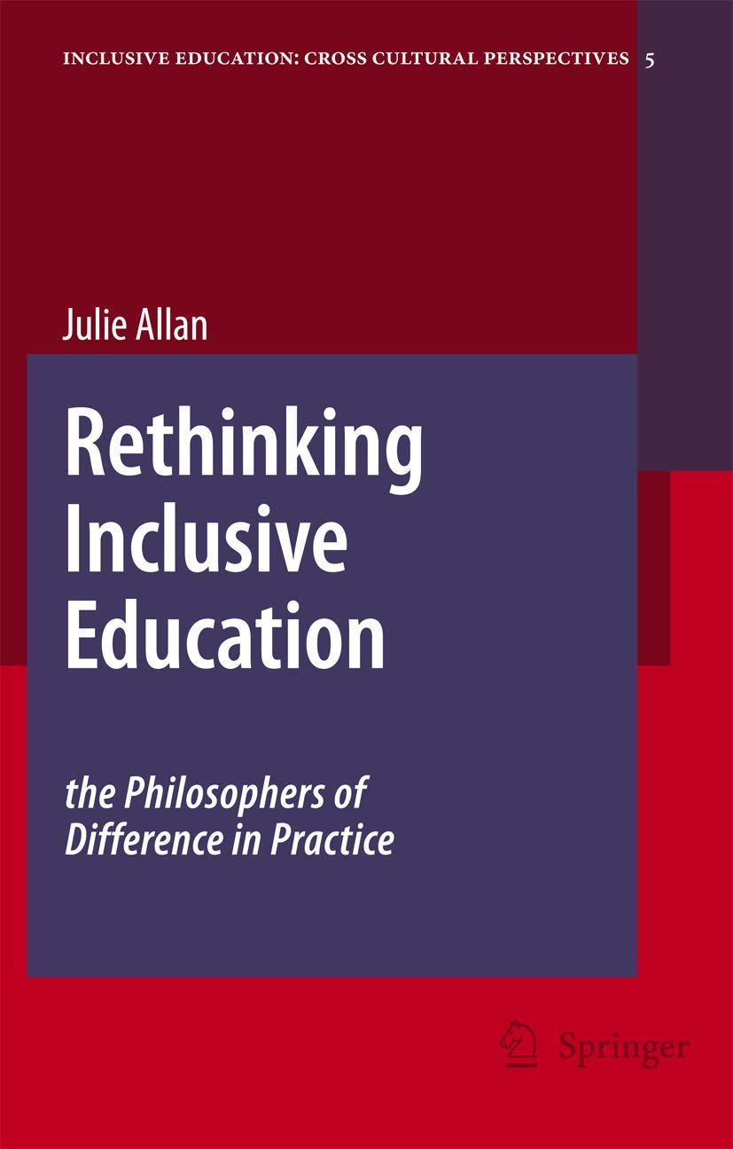 Rethinking Inclusive Education: Philosophers of Difference in Practice
