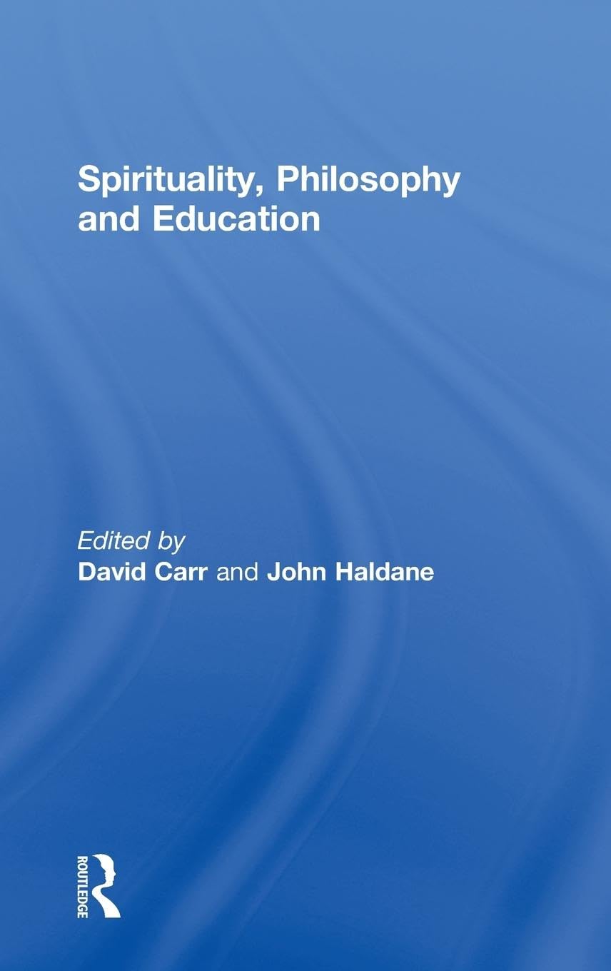 Spirituality, Philosophy and Education: A Deep Exploration