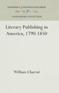 Literary Publishing in America, 1790-1850 - Anniversary Collection