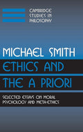 Ethics and the A Priori: Essays on Moral Psychology Insights