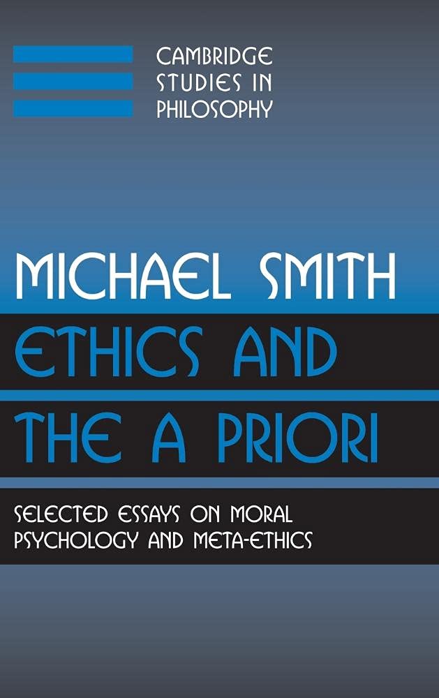 Ethics and the A Priori: Essays on Moral Psychology Insights