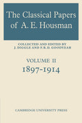 The Classical Papers of A. E. Housman: Volume 2, 1897-1914 Review