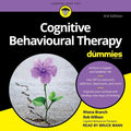 Cognitive Behavioural Therapy For Dummies 3rd Edition - Practical CBT