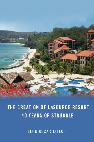 The Creation of LaSource Resort by Leon Oscar Taylor