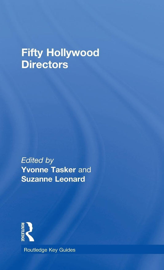 Fifty Hollywood Directors: A Comprehensive Guide to Cinema